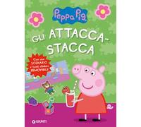 Gli attacca-stacca di Peppa Pig. Con adesivi. Ediz. a colori