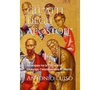 GLI "ATTI DEGLI APOSTOLI": Lo strappo tra la Chiesa e la Sinagoga. Considerazione in libertà.