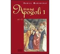 Gli Atti degli apostoli. Vol. 1: Atti 1-12