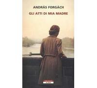 Gli atti di mia madre