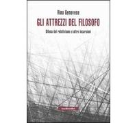 Gli attrezzi del filosofo. Elogio del relativismo e altre incursioni