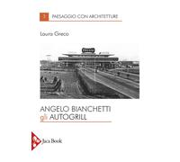Gli autogrill di Angelo Bianchetti - [Jaca Book]