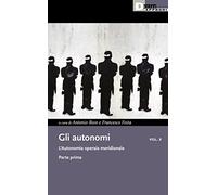 GLI AUTONOMI VOL. X - L'AUTONOMIA OPERAIA MERIDIONALE di Bove Antonio - 2022