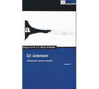 Gli autonomi. L'autonomia operaia romana. Vol. 4