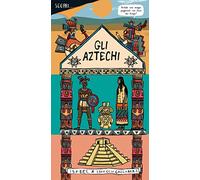 Gli Aztechi. Ediz. a colori