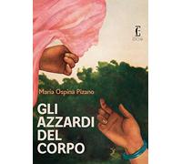 Gli azzardi del corpo