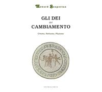 Gli dèi del cambiamento. Urano, Nettuno e Plutone - Sasportas Howard