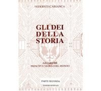 Gli dei della storia - Edizione rivisitata - Parte seconda di Federico Cabianca