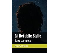Gli Dei delle Stelle: Saga completa
