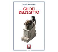 Gli dei dell'Egitto - Traunecker Claude