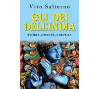 Gli dei dell'India. Storia, civiltà, cultura - 2016 - Ugo Mursia