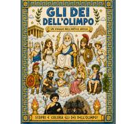 GLI DEI DELL'OLIMPO: UN VIAGGIO NELL'ANTICA GRECIA