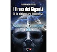 Gli dei e la preistoria dell'umanità. L'orma dei giganti