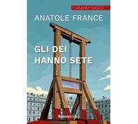 Gli dei hanno sete. Ediz. integrale