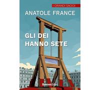 Gli dei hanno sete. Ediz. integrale