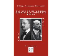 Gli dèi se ne vanno, Gabriele D'Annunzio resta