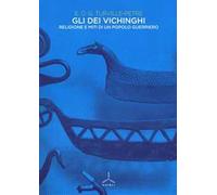 Gli dei vichinghi. Religione e miti di un popolo guerriero