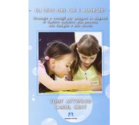 Gli devo dire che è Asperger? Strategie e consigli per spiegare la diagnosi di spettro autistico alla persona, alla famiglia e alla scuola