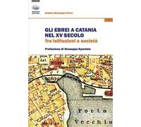 Gli ebrei a Catania nel XV secolo. Tra istituzioni e società