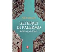 Gli ebrei di Palermo. Dalle origini al 1492. Nuova ediz.
