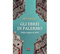 Gli ebrei di Palermo. Dalle origini al 1492. Nuova ediz.