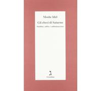 Gli ebrei di Saturno. Shabbat, sabba e sabbatianesimo