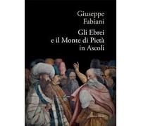 Gli ebrei e il Monte di pietà in Ascoli
