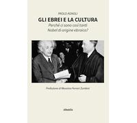 Gli ebrei e la cultura. Perché ci sono così tanti Nobel di origine ebraica?