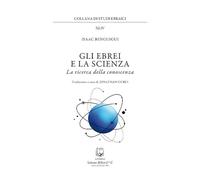 Libri Benguigui Isaac - Gli Ebrei E La Scienza. La Ricerca Della Conoscenza