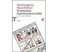 Gli ebrei sotto la persecuzione in Italia. Diari e lettere 1938-1945