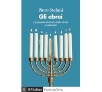 Gli ebrei. Un popolo al centro della storia occidentale