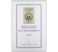 Gli Ecatommiti - Giraldi Cinzio Giovan Battista