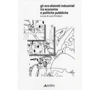 Gli Eco-Distretti Industriali tra Economia e Politiche Pubbliche