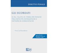 Gli ecoreati. Il D.L. 116/25 c.d. Terra dei Fuochi tra criticità sistematiche e fattispecie codicistiche
