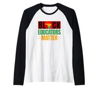 Gli educatori neri contano | Apprezzamento dell'insegnante nero Maglia con Maniche Raglan