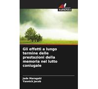 Gli effetti a lungo termine delle prestazioni della memoria nel lutto coniugale