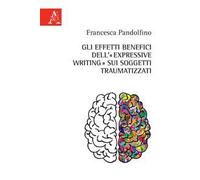 Gli effetti benefici dell'«expressive writing» sui soggetti traumatizzati