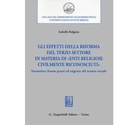 Gli effetti della riforma del Terzo settore in materia di «enti religiosi civilmente riconosciuti». Normativa, buone prassi ed esigenze del tessuto sociale