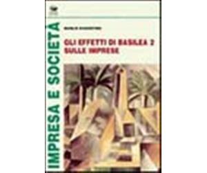Gli effetti di Basilea 2 sulle imprese - D'Agostino Manlio