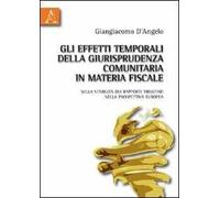 Gli effetti temporali della giurisprudenza comunitaria in materia fiscale. Sulla stabilità dei rapporti tributari nella prospettiva europea