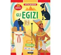 Gli Egizi. Con 30 adesivi removibili. Ediz. illustrata