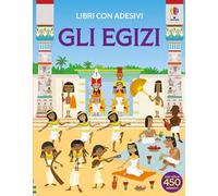 Gli Egizi. Con adesivi. Ediz. a colori