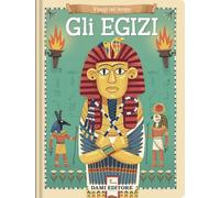 Gli Egizi. Ediz. a colori