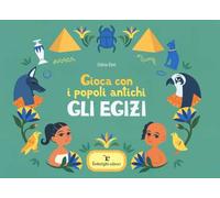 Gli Egizi. Gioca con i popoli antichi