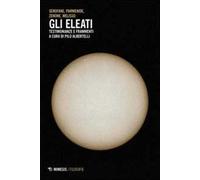 Gli eleati, testimonianze e frammenti