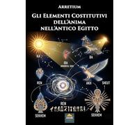 Gli Elementi Costitutivi dell’Anima nell’Antico Egitto
