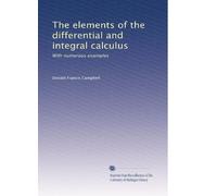 Gli elementi del calcolo differenziale e integrale: Con numerosi esempi