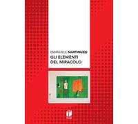 Gli elementi del miracolo
