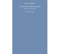 Gli elementi dell'esperienza. Studio su Ernst Mach