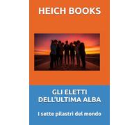 GLI ELETTI DELL'ULTIMA ALBA: I sette pilastri del mondo